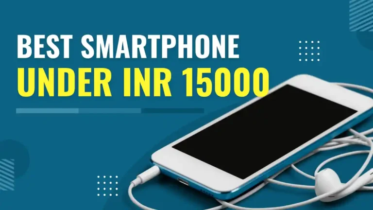 Which is the Best Smartphone Under 15,000